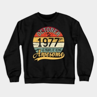 October 1977 Happy Birthday Me You Daddy Mommy Son Daughter 43 Years Of Being Awesome To Me Crewneck Sweatshirt